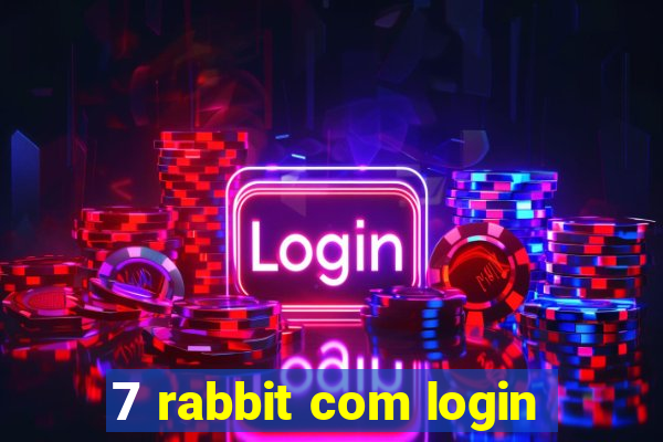 7 rabbit com login